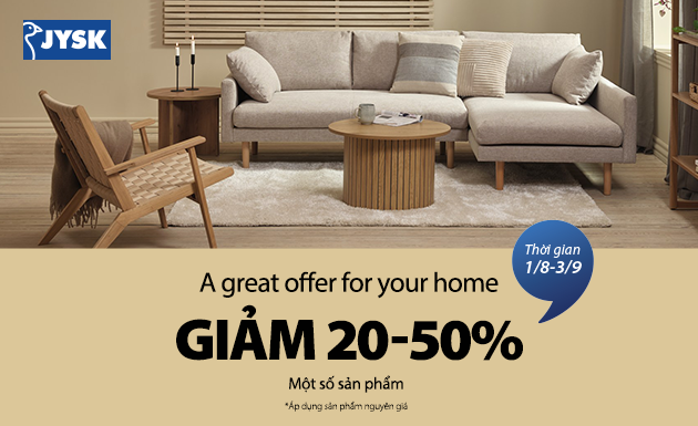 A Great Offer For Your Home: Tân trang tổ ấm với ưu đãi 20-50% từ JYSK