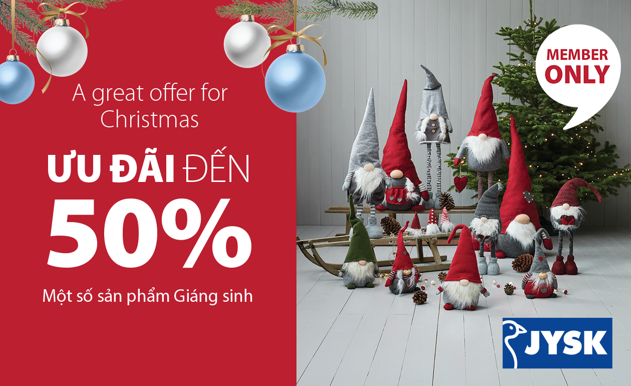 A GREAT OFFER FOR CHRISTMAS – Ưu đãi hấp dẫn dành riêng cho thành viên JYSK