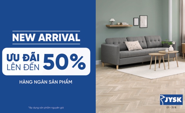 NEW ARRIVAL - Săn ngay ưu đãi lên tới 50% cùng JYSK