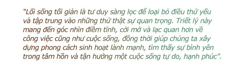 Chọn “sống tối giản” không chỉ là việc loại bỏ những thứ không cần thiết