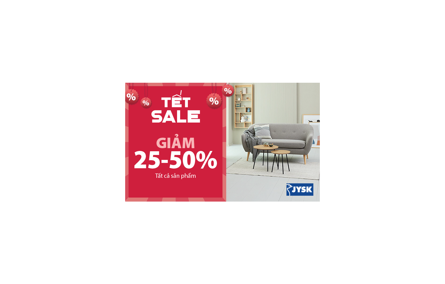 Tết sớm sale to- Cơ hội tân trang tổ ấm mừng năm mới Ất Tỵ cùng JYSK