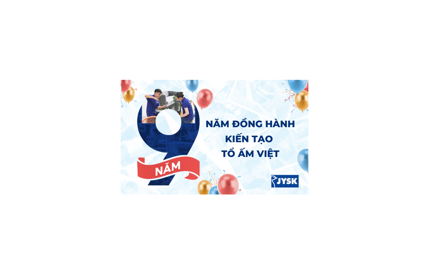 JYSK Việt Nam và hành trình 9 năm kiến tạo tổ ấm Việt