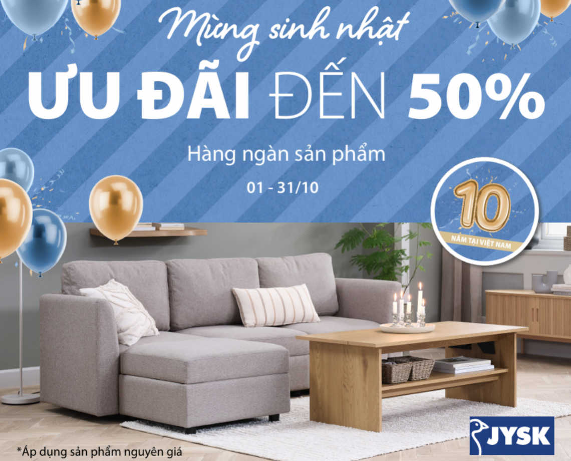 JYSK Việt Nam 10 Năm - Ưu Đãi Đến 50% Nội Thất Bắc Âu